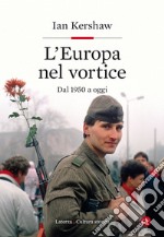 L'Europa nel vortice. Dal 1950 a oggi libro