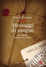 Messaggi di sangue. La violenza nella storia d'Italia