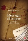 Messaggi di sangue. La violenza nella storia d'Italia libro di Forgacs David