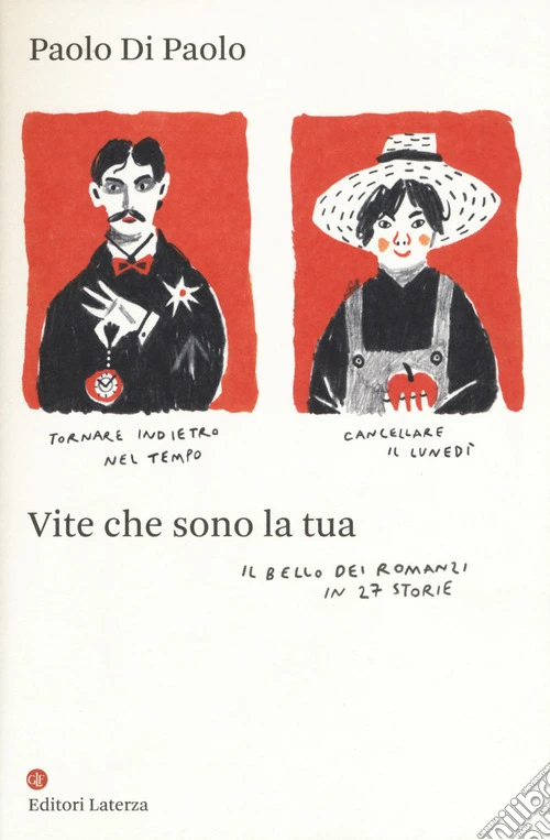Vite che sono la tua. Il bello dei romanzi in 27 storie