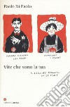 Vite che sono la tua. Il bello dei romanzi in 27 storie libro