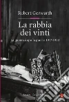 La rabbia dei vinti. La guerra dopo la guerra 1917-1923 libro di Gerwarth Robert