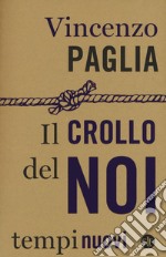 Il crollo del noi libro