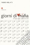 Giorni di mafia. Dal 1950 a oggi: quando, chi, come libro