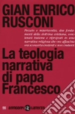 La teologia narrativa di papa Francesco libro