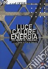 Luce, calore, energia. 180 anni di Italgas libro