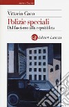 Polizie speciali. Dal fascismo alla repubblica libro