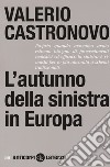 L'autunno della sinistra in Europa libro