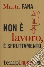 Non è lavoro, è sfruttamento libro