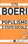 Populismo e stato sociale libro di Boeri Tito