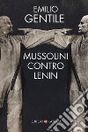 Mussolini contro Lenin libro