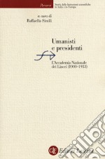 Umanisti e presidenti. L'Accademia Nazionale dei Lincei (1900-1933) libro