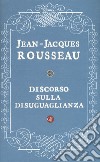 Discorso sulla disuguaglianza libro di Rousseau Jean-Jacques Garin M. (cur.)