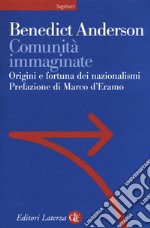 Comunità immaginate. Origini e diffusione dei nazionalismi libro