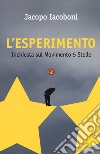 L'esperimento. Inchiesta sul Movimento 5 stelle libro di Iacoboni Jacopo