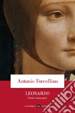 Leonardo. Genio senza pace libro