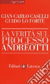 La verità sul processo Andreotti libro