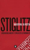 Invertire la rotta. Disuguaglianza e crescita economica libro di Stiglitz Joseph E.