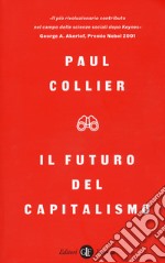 Il futuro del capitalismo. Fronteggiare le nuove ansie libro