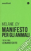 Manifesto per gli animali libro di Joy Melanie