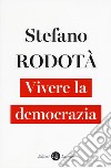 Vivere la democrazia libro di Rodotà Stefano