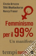 Femminismo per il 99%. Un manifesto