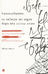 La bellezza del segno. Elogio della scrittura a mano libro