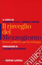 Il risveglio del Mezzogiorno. Nuove politiche per lo sviluppo libro