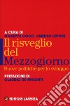 Il risveglio del Mezzogiorno. Nuove politiche per lo sviluppo libro