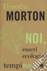 Noi, esseri ecologici libro