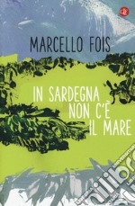 In Sardegna non c'è il mare libro