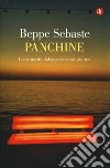 Panchine. Come uscire dal mondo senza uscirne libro di Sebaste Beppe