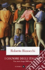 I cognomi degli Italiani. Una storia lunga 1000 anni libro