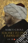 Maometto papa e imperatore libro di Cavina Marco