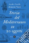 Storia del Mediterraneo in 20 oggetti libro