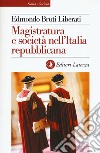 Magistratura e società nell'Italia repubblicana libro di Bruti Liberati Edmondo