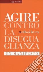 Contro la disuguaglianza. Un manifesto libro