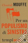 Per un populismo di sinistra libro