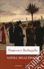 Napoli, Belle Époque (1885-1915) libro