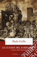 Le guerre del Barbarossa. I comuni contro l'imperatore libro