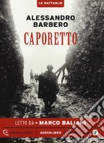 Caporetto letto da Marco Baliani. Audiolibro. CD Audio formato MP3. Ediz. integrale libro