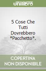 5 Cose Che Tutti Dovrebbero *Pacchetto*. libro