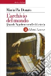 L'archivio del mondo. Quando Napoleone confiscò la storia libro