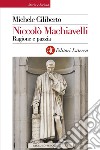 Niccolò Machiavelli. Ragione e pazzia libro di Ciliberto Michele