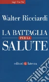 La battaglia per la salute libro