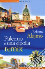 Palermo è una cipolla. Remix libro