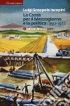 La Cassa per il Mezzogiorno e la politica. 1950-1986 libro