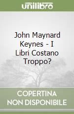 John Maynard Keynes - I Libri Costano Troppo?
