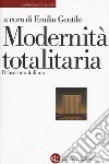 Modernità totalitaria. Il fascismo italiano libro