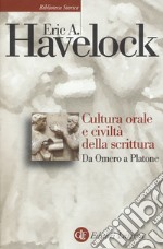 Cultura orale e civiltà della scrittura. Da Omero a Platone libro